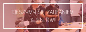 Blog 2 CIESZYMY SIE ZAUFANIEM KLIENTOW