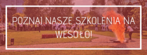 Blog 6 POZNAJ NASZE SZKOLENIA NA WESOLO